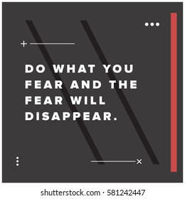 Do what you fear and the fear will disappear. (Motivational Quote Vector Poster Design)