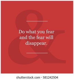 Do what you fear and the fear will disappear. (Motivational Quote Vector Poster Design)