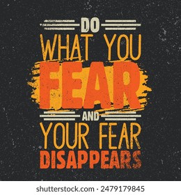 
Do What You Fear And Your Fear Disappears. Workout and Fitness Gym Strong Design Element Concept. Creative Typography Motivation Quote.