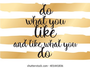 Do what you like and like what you do inspirational inscription. Greeting card with calligraphy. Hand drawn lettering design. Photo overlay. Vector typography, quote.