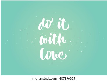 Do what you like and like what you do inspirational inscription. Greeting card with calligraphy. Hand drawn lettering design. Photo overlay. Vector typography, quote.