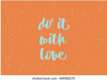 Do what you like and like what you do inspirational inscription. Greeting card with calligraphy. Hand drawn lettering design. Photo overlay. Vector typography, quote.