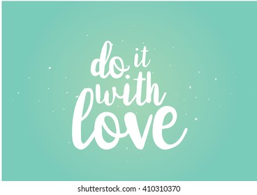 Do what you like and like what you do inspirational inscription. Greeting card with calligraphy. Hand drawn lettering design. Photo overlay. Vector typography, quote.