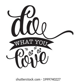 do what you love background inspirational positive quotes, motivational, typography, lettering design