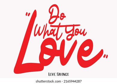 Do What You Love Beautiful Calligraphy Lettering Valentine Quote