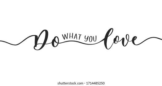 Do what you love - calligraphy inscription.