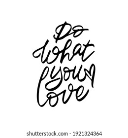 do what you love hand drawn lettering inspirational and motivational quote
