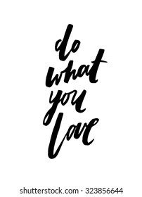 Do what you love. Hand drawn elegant quote for your design. Custom typography with swirls. Hand lettering