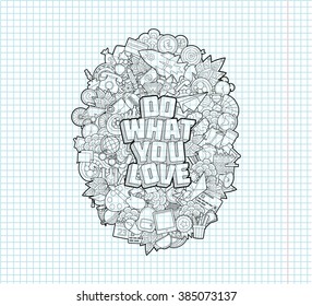 Do What Do You Love - Hand Lettering and Doodles Elements Sketch on Exercise book  page in square Background.
Vector illustration