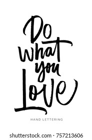 Do what you love. Hand drawn motivational quote. Modern brush pen lettering. Can be used for print (bags, textile, home decor, posters, cards) and for web (banners, advertisement).