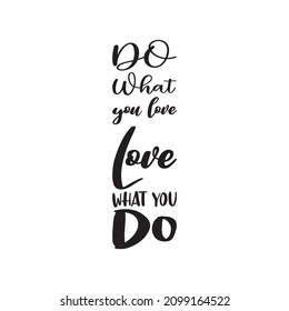 do what you love love what you do letter quote