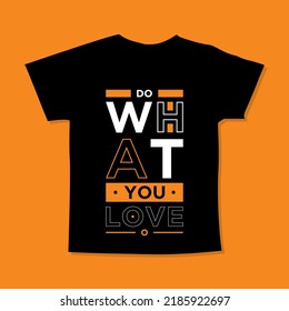 Do what you love motivational quotes t shirt design l Modern quotes t shirt design