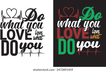 Do what you love love what do you motivational t-shirt design