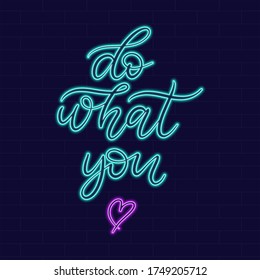 Do what you love Neon sign with lettering and heart on dark background vector illustration. Logo design template. Light banner, glowing neon signboard for advertising.