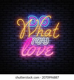 Do What You Love neon sign vector. Retro illustration with do what you love. Vintage, retro design. Vector art. Vintage lettering on light backdrop