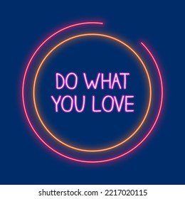 Do what you love neon inspirational sign