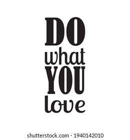 do what you love quote letters