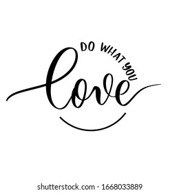 Do what you love - round calligraphy.