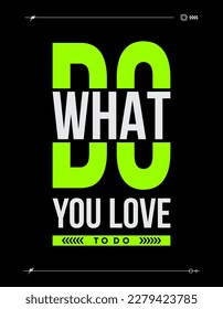 Do what you love text typography letter vector illustration motivation word t shirt design editable 