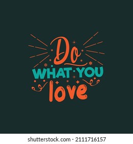 Do what you love typography lettering for t shirt