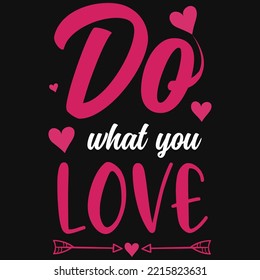 Do what you love typography tshirt design
