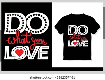 Do what you love Typography T-shirt Design