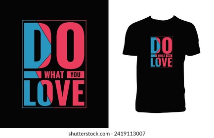 Do What You Love Typography T Shirt Design