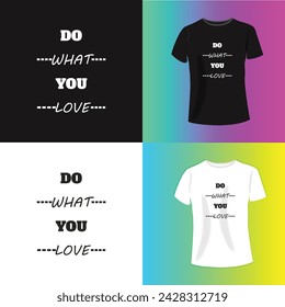 DO WHAT YOU LOVE     typography t-shirt design. Perfect for print items and bags, poster, cards, banner, Handwritten vector illustration. Isolated on black background