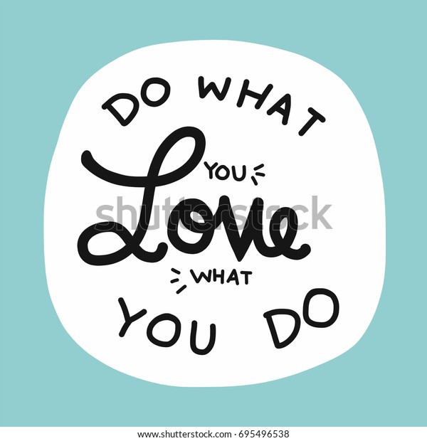 Do What You Love Love What Stock Vector Royalty Free