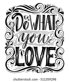 Do what you love.Inspirational quote.Hand drawn illustration with hand lettering.