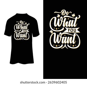  Do what you want typography t-shirt design for sale.