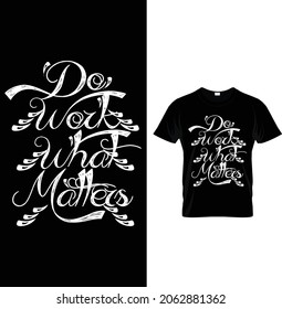 Trabajar lo que importa la camiseta