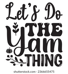 Let’s Do the Yam Thing t-shirt design vector file