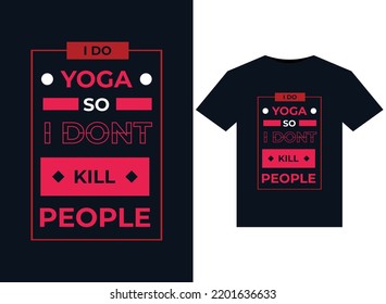 I DO YOGA SO I DONT KILL PEOPLE illustration for print-ready T-Shirts design