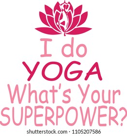 I do Yoga - What's your Superpower?