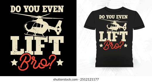 Você mesmo levantar Bro engraçado voando helicóptero retro piloto vintage T-shirt projeto