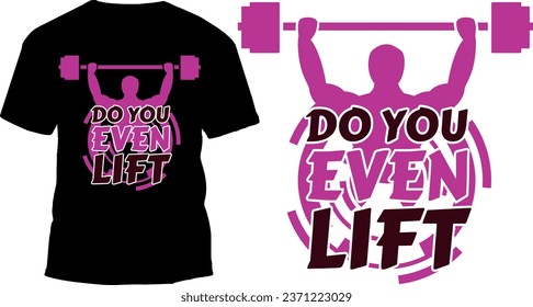 Do You Even Lift typography tshirt design