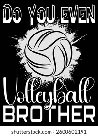 Do You Even Volleyball Brother