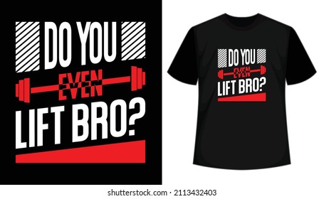 ¿Alguna vez levantas el diseño de camisetas de tipografía de bro?