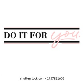 Do it for you handwritten lettering card vector illustration. Cute text with black and pink lines flat style. Inspirational inscription concept. Isolated on white background