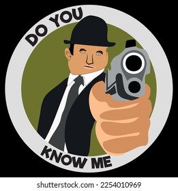 ¿Me conoces? Dibujo a mano ilustración de caricatura de un hombre con un arma en la vista frontal.camiseta, afiche, pegatina simple Diseño de caricatura Vector.