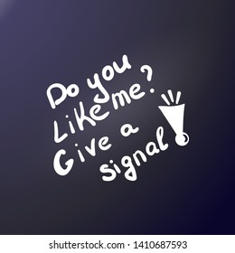 Do you like me Give a signal Comic inscription for sticker outdoor on car. Hand draw lettering. Vector ink illustration. Funny poster.