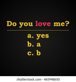 Do you love me? - funny inscription template