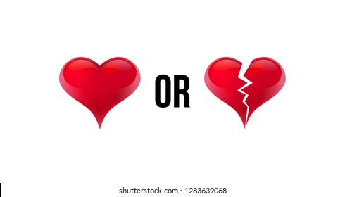 Do you love me? Yes OR No? Heart and broken heart. Isolated in white background. Vector illustration