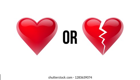 Do you love me? Yes OR No? Heart and broken heart. Isolated in white background. Vector illustration