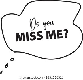 Do you miss me with question mark text imagination