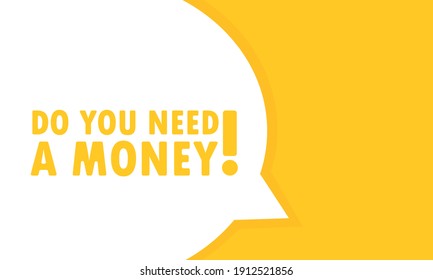 Do you need a money speech bubble banner. Can be used for business, marketing and advertising. Vector EPS 10. Isolated on white background