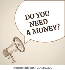 ¿Necesitas una burbuja de discurso de dinero? Altavoz. Cartel para negocios, marketing y publicidad. Ilustración del vector