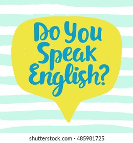 Do you speak English? banner. Modern calligraphy. Speech bubble. Hand written lettering. Vector illustration