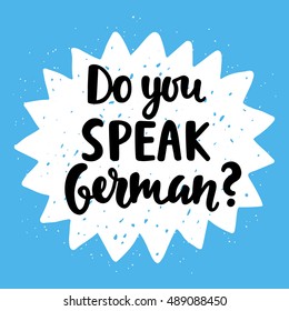 Do you speak German? banner. Modern calligraphy. Speech bubble. Hand written lettering. Vector illustration